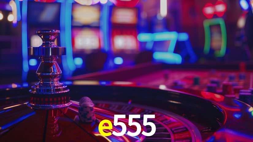 e555,e555.com